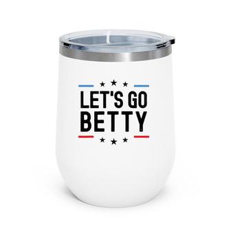 Let's Go Betty Name Personalized Girls Women Birthday Custom Wine Tumbler | Mazezy