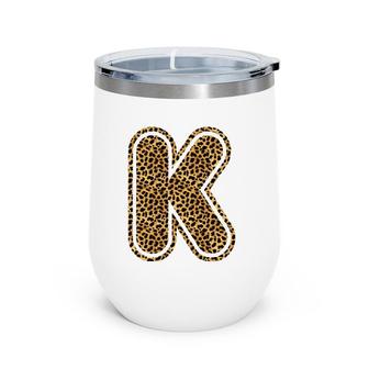 Letter K Leopard Print Initial Case Funny Birthday Gift Wine Tumbler | Mazezy