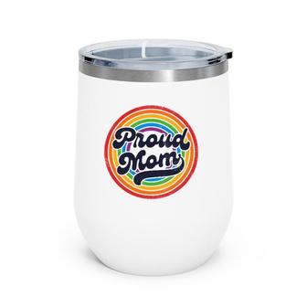 Lgbtq Proud Mom Gay Pride Lgbt Ally Rainbow Mother's Day Wine Tumbler | Mazezy CA