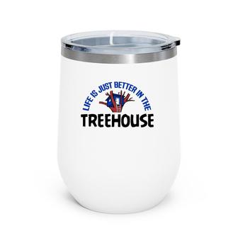 Life Is Better In Treehouse Tree House Gift Wine Tumbler | Mazezy