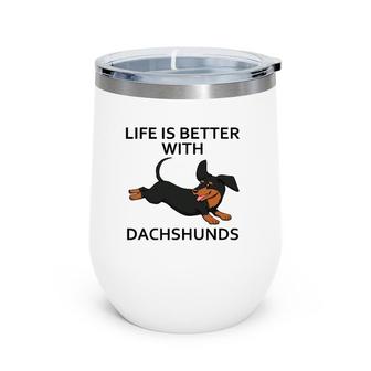 Life With Dachshund Cute Dog Saying Wine Tumbler | Mazezy