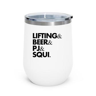 Lifting And Beer And Pj And Squi - Kvanaugh Joke Wine Tumbler | Mazezy