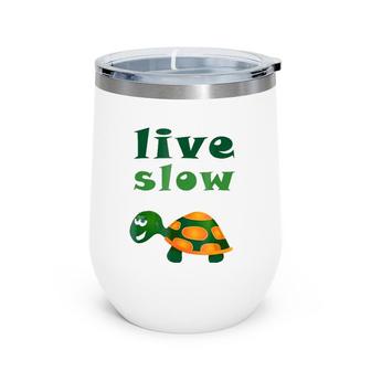 Live Slow Turtle Funny Animal Wine Tumbler | Mazezy