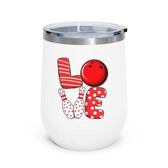Love Bowling Ball And Pins Group Matching Valentine Bowling Wine Tumbler | Mazezy