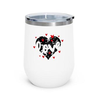 Love Cute Grunge Vintage Heart Women Men Valentine's Day Wine Tumbler | Mazezy