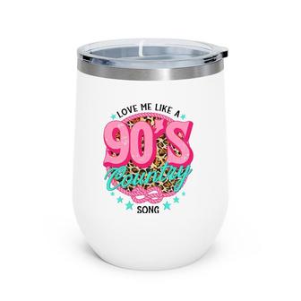 Love Me Like A 90'S Country Song Country Music Lover Leopard Wine Tumbler | Mazezy