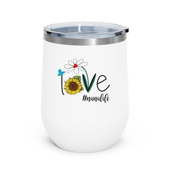 Love Nana Life Bird Sunflower Funny Mother Day Gift Wine Tumbler | Mazezy