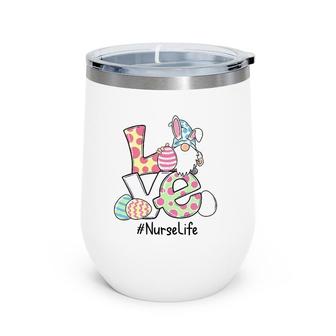 Love Nurse Life Easter Gnomes Bunny Egg Easter Nursing Lover Wine Tumbler | Mazezy