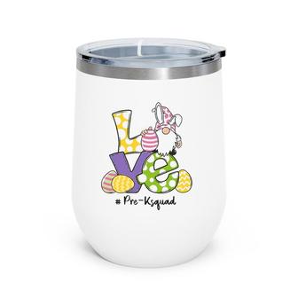 Love Pre K Gnomes Bunny Eggs Teacher Easter Day Wine Tumbler | Mazezy