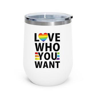 Love Who You Want Lgbt-Q Gay Pride Flag Proud Ally Rainbow Wine Tumbler | Mazezy DE