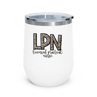 Lpn Licensed Practical Nurse Cute Nurse Wine Tumbler | Mazezy