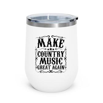 Make Country Music Great Again Nashville Concert Gift Idea Wine Tumbler | Mazezy