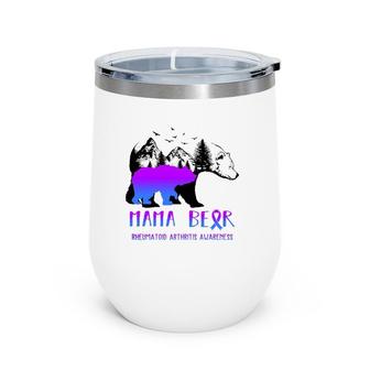 Mama Bear Rheumatoid Arthritis Awareness For Women Men Wine Tumbler | Mazezy