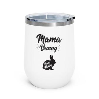 Mama Bunny For Women Pregnancy Announcement Easter Wine Tumbler | Mazezy