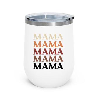 Mama Graphic Mommy Reunion Mother's Day Wine Tumbler | Mazezy