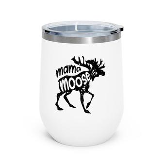 Mama Moose Women Mothers Day Family Matching Wine Tumbler | Mazezy
