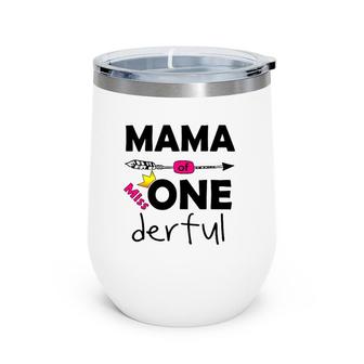 Mama Of Miss Onederful 1St Birthday Girl Outfit Wine Tumbler | Mazezy