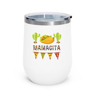 Mamacita Tacos Cinco De Mayo Cactus Mexican Fiesta Wine Tumbler | Mazezy