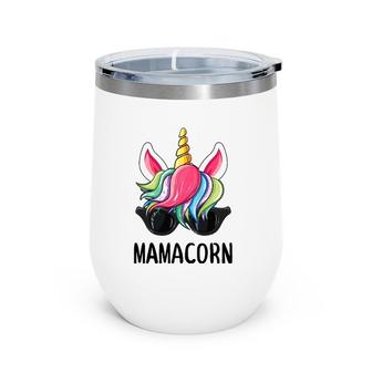 Mamacorn Mom Funny Unicorn For Mother's Day Gifts Wine Tumbler | Mazezy
