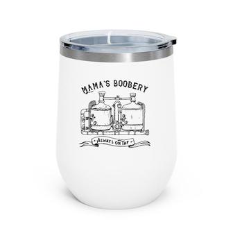 Mama's Boobery Always On Tap Funny Brewery Vintage Wine Tumbler | Mazezy