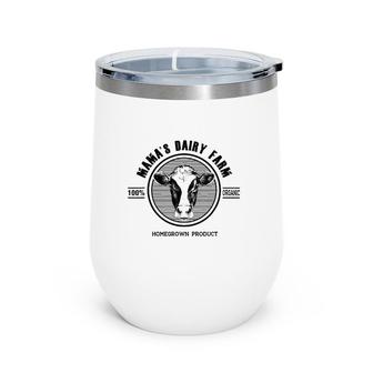 Mamas Dairy Farm Cow Farmer Ts Wine Tumbler | Mazezy