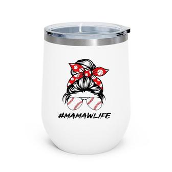 Mamaw Life Softball Baseball Love Mamawlife Mothers Day Wine Tumbler | Mazezy
