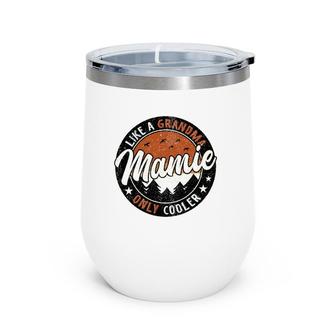 Mamie Like A Grandma Only Cooler Vintage Mother's Day Gifts Wine Tumbler | Mazezy AU