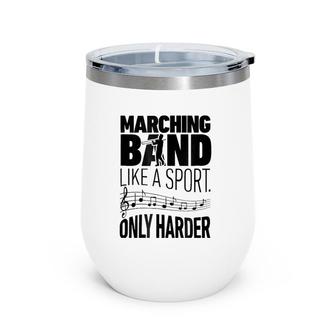 Marching Band Like A Sport Only Harder Trombone Camp Wine Tumbler | Mazezy DE