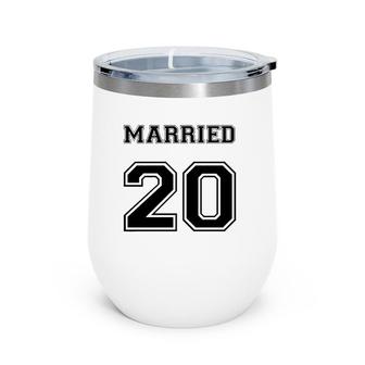 Married 20 - Married Since Couple Matching Marriage Year Wine Tumbler | Mazezy
