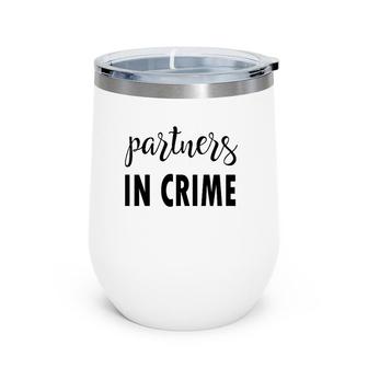Matching Partners In Crime Friends Sister Brother Wine Tumbler | Mazezy