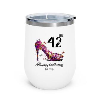 Mb 42Nd Birthday Butterfly Shoe Happy Birthday To Me Wine Tumbler | Mazezy