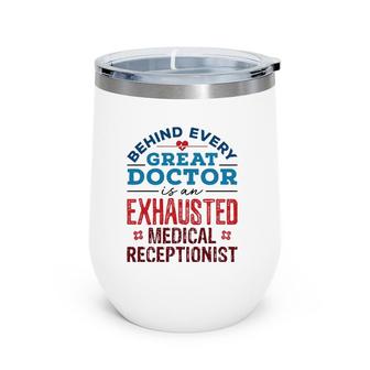 Medical Receptionist Funny Appreciation Gifts Exhausted Wine Tumbler | Mazezy