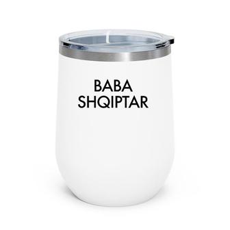 Mens Baba Shqiptar Albanian Dad Albania Wine Tumbler | Mazezy
