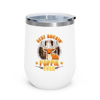 Mens Best Buckin' Poppie Ever Deer Hunting Fathers Day Gifts Wine Tumbler | Mazezy