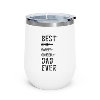 Mens Best Dad Ever Funny Father's Day S Wine Tumbler | Mazezy