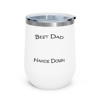 Mens Best Dad Hands Down Kids Craft Hand Print Fathers Day Wine Tumbler | Mazezy