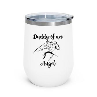 Mens Daddy Of An Angel Pregnancy Loss Miscarriage Gift For Dads Wine Tumbler | Mazezy