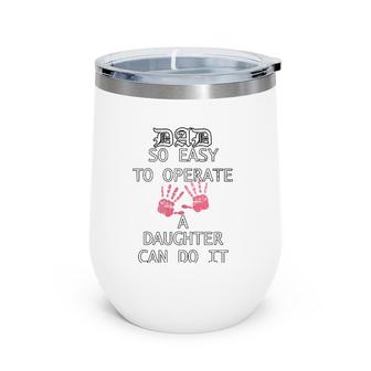 Mens Dads Of Daughters Funny Father's Day Quote Dad Wine Tumbler | Mazezy