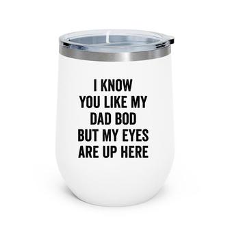 Mens Funny Dad Bod Quote For Men Wine Tumbler | Mazezy