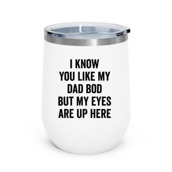 Mens Funny Dad Bod Quote For Men Wine Tumbler | Mazezy