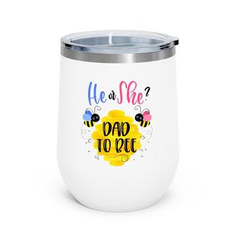 Mens Gender Reveal What Will It Bee Theme He Or She Dad Inspired Wine Tumbler | Mazezy