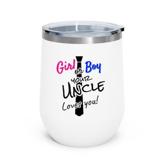 Mens Gender Revealgirl Or Boy Uncle Loves You & Tie Wine Tumbler | Mazezy