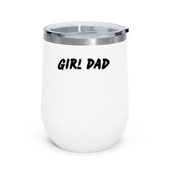 Mens Girl Dad For Father's Day Wine Tumbler | Mazezy
