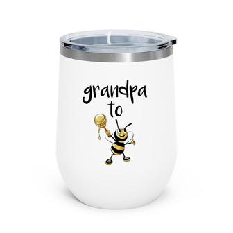 Mens Grandad To Be Grandpa To Bee Baby Announcement Gift Wine Tumbler | Mazezy