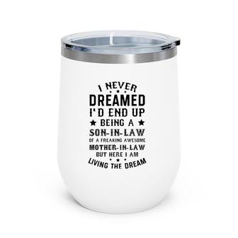 Mens I Never Dreamed Son In Law Gifts From Mother In Law Wine Tumbler | Mazezy