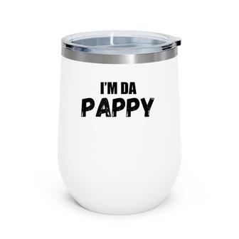 Mens I'm Da Pappy Grandpappy, Funny Father's Day Gift Wine Tumbler | Mazezy