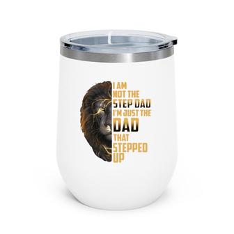 Mens I'm Not The Stepdad I'm The Dad That Stepped Up Father's Day Wine Tumbler | Mazezy UK