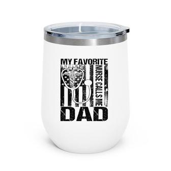 Mens My Favorite Nurse Calls Me Dad Papa Daddy Cool Fathers Day Wine Tumbler | Mazezy
