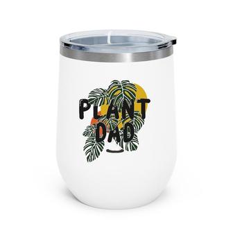 Mens Plant Dad Plant Lover Gift Wine Tumbler | Mazezy