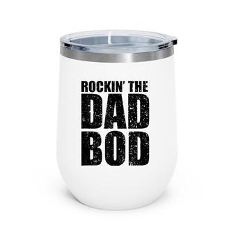 Mens Rockin' The Dad Bod Funny Workout Gym For Best Daddy Life Wine Tumbler | Mazezy